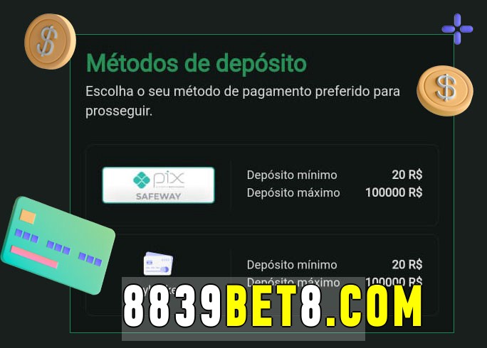 O cassino 8839bet bet oferece uma grande variedade de métodos de pagamento