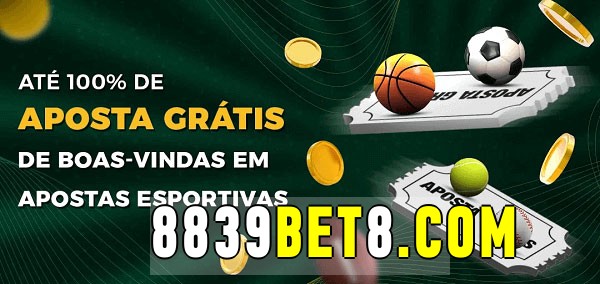 8839bet bet Ate 100% de Aposta Gratis